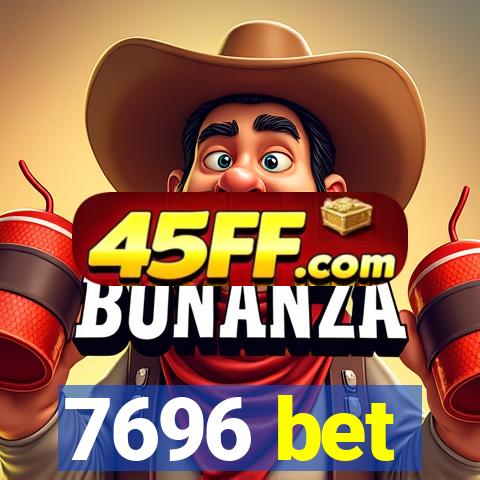 7696 bet